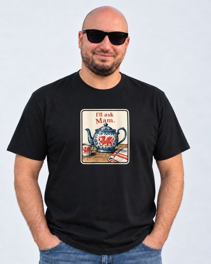 I'LL ASK MAM | T-SHIRT