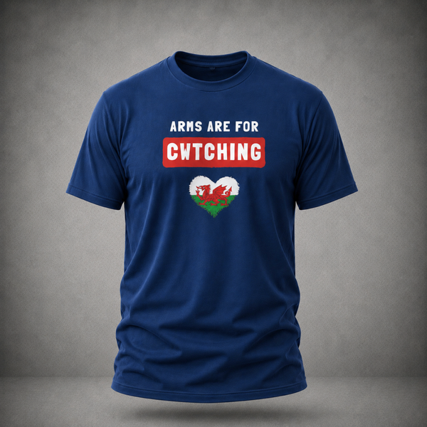 ARMS ARE FOR CWTCHING | T-SHIRT